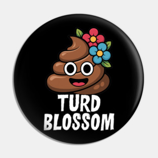 Turd Blossom Funny Cartoon Poop Character Pin