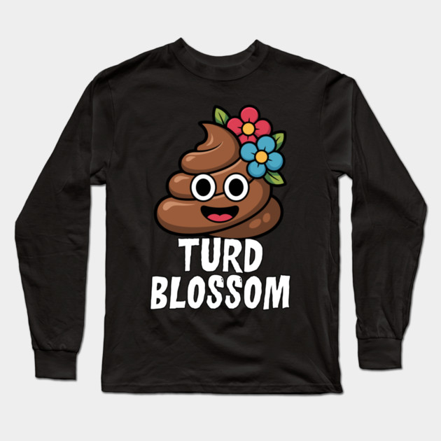Turd Blossom Funny Cartoon Poop Character Long Sleeve T-Shirt by belownormal