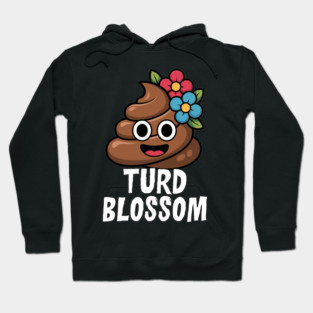 Turd Blossom Funny Cartoon Poop Character Hoodie