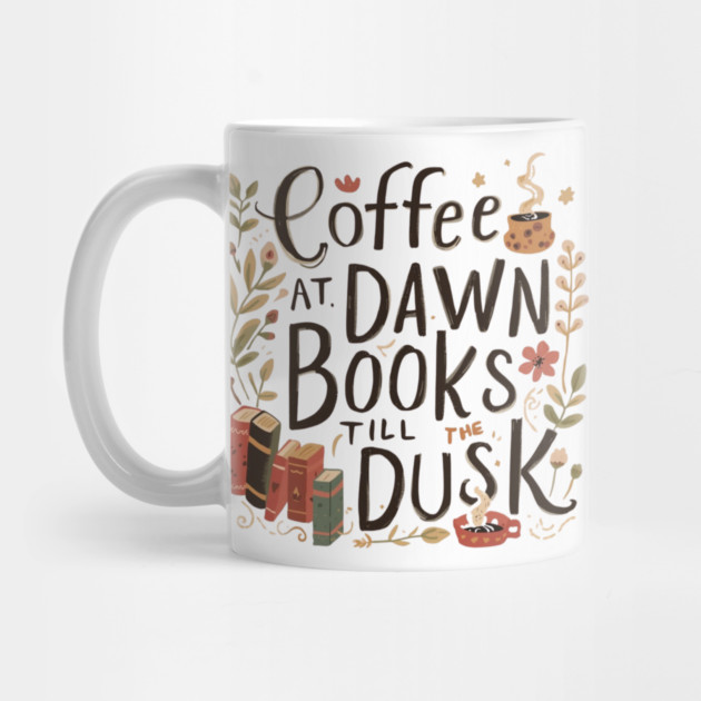 Coffee at Dawn Books Till Dusk by SR8891