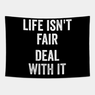 Life Isn't Fair Deal With It Tapestry