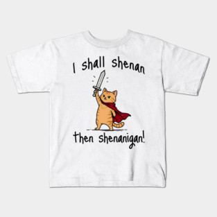 Cute Quest Orange Cat says I Shall Shenan Then Shenanigan! Kids T-Shirt