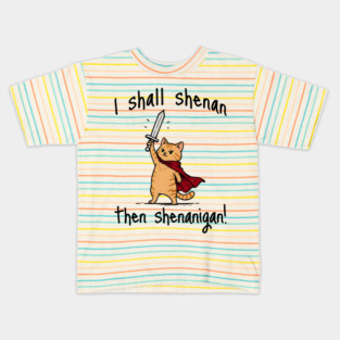 Cute Quest Orange Cat says I Shall Shenan Then Shenanigan! Kids T-Shirt