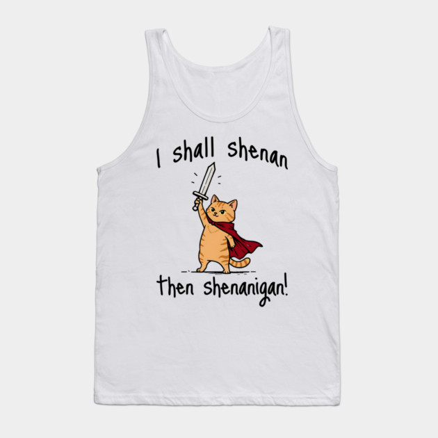 Cute Quest Orange Cat says I Shall Shenan Then Shenanigan! Tank Top by Luxinda