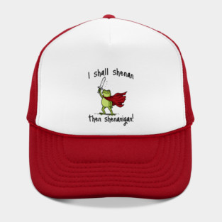 Cute Quest Frog says I Shall Shenan Then Shenanigan! Hat