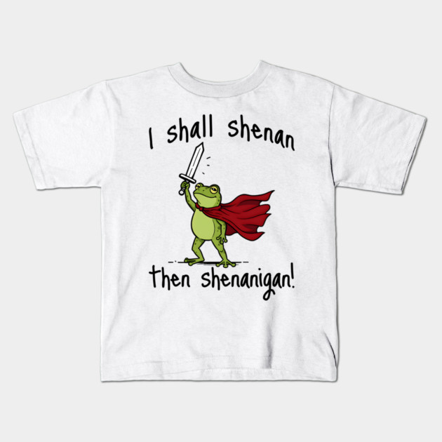 Cute Quest Frog says I Shall Shenan Then Shenanigan! Kids T-Shirt by Luxinda