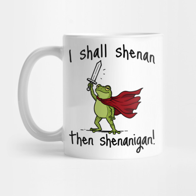 Cute Quest Frog says I Shall Shenan Then Shenanigan! by Luxinda