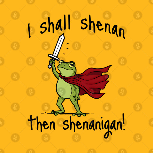 Cute Quest Frog says I Shall Shenan Then Shenanigan! by Luxinda
