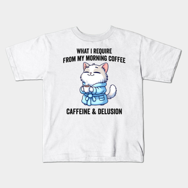 What I Require From My Morning Coffee Sarcastic Cat Kids T-Shirt by Luxinda