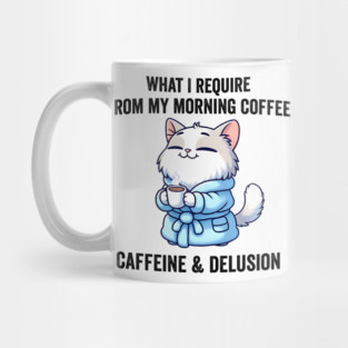 What I Require From My Morning Coffee Sarcastic Cat Mug