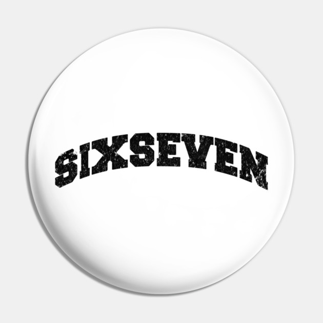 Six Seven, Fun Collegiate Look, 6 7 Meme Pin by Luxinda