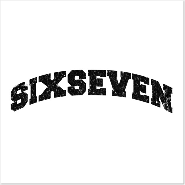 Six Seven, Fun Collegiate Look, 6 7 Meme Wall Art by Luxinda