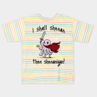Cute Quest Octopus says I Shall Shenan Then Shenanigan! Kids T-Shirt