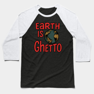 Earth Is Ghetto (Weapons) Baseball T-Shirt