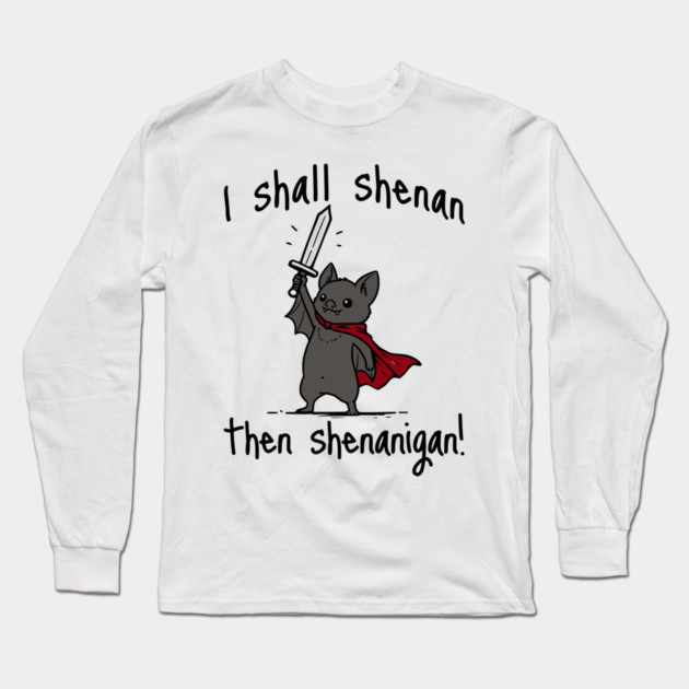 Cute Quest Bat says I Shall Shenan Then Shenanigan! Long Sleeve T-Shirt by Luxinda