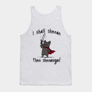 Cute Quest Bat says I Shall Shenan Then Shenanigan! Tank Top