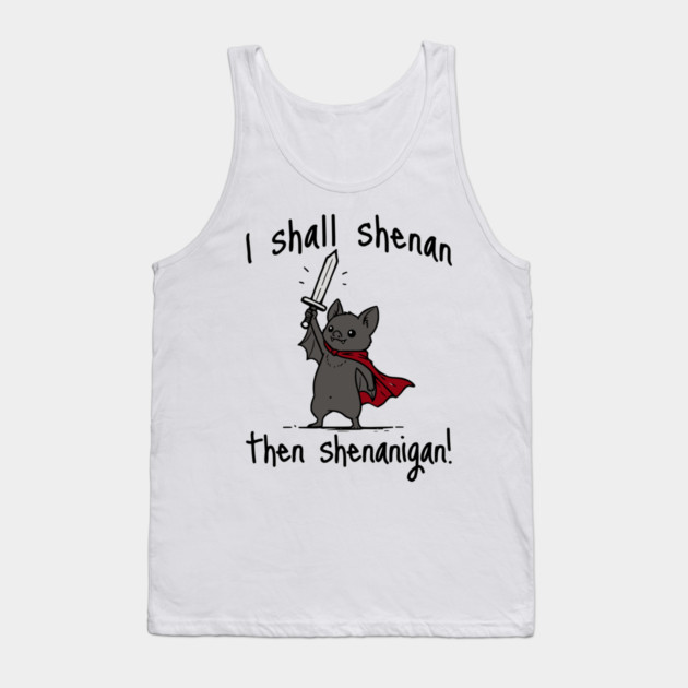 Cute Quest Bat says I Shall Shenan Then Shenanigan! Tank Top by Luxinda