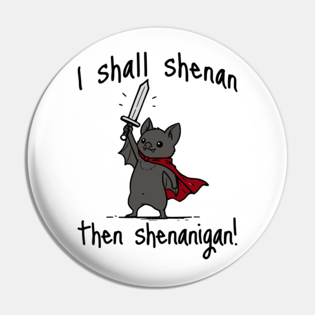 Cute Quest Bat says I Shall Shenan Then Shenanigan! Pin by Luxinda
