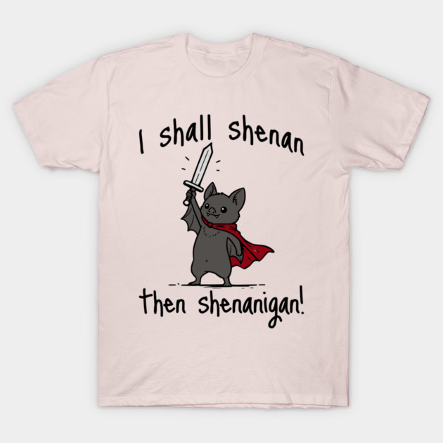 Cute Quest Bat says I Shall Shenan Then Shenanigan! T-Shirt by Luxinda