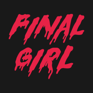 Final Girl Halloween Slasher Horror Movie Funny Spooky Goth Aesthetic T-Shirt