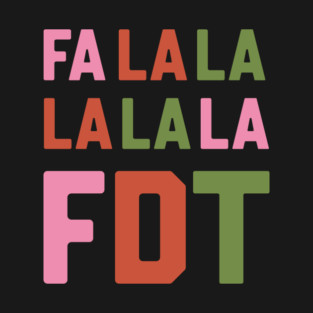 Fa La La FDT Christmas Protest Anti Trump Holiday Resist Fascism T-Shirt