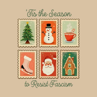 Tis the Season to Resist Fascism Anti Trump Funny Christmas Postage Stamps Holiday Decoration T-Shirt