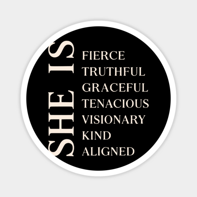 She Is: Fierce, Graceful, Visionary Affirmation Design Magnet by UrbanLifeApparel