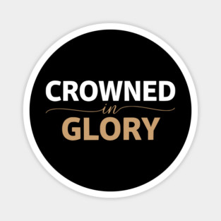 Crowned In Glory - Regal Self-Affirmation and Strength Design Magnet