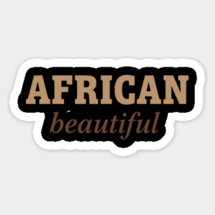 African Beautiful - Celebrating Heritage and Natural Beauty Magnet