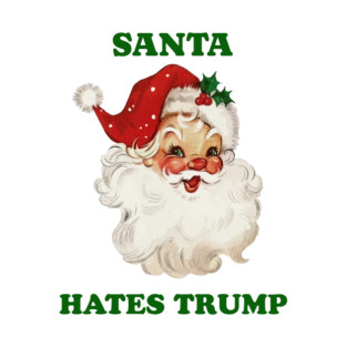 Santa Hates Trump Funny Anti Trump Retro Santa Claus Holiday Resist Fascism FDT Protest T-Shirt
