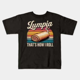 Lumpia This Is How I Roll Filipina Food Filipino souvenirs Kids T-Shirt
