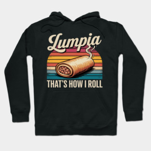 Lumpia This Is How I Roll Filipina Food Filipino souvenirs Hoodie