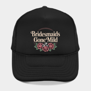 Bridesmaids Gone Mild Bridal Party & Bachelorette Party Hat