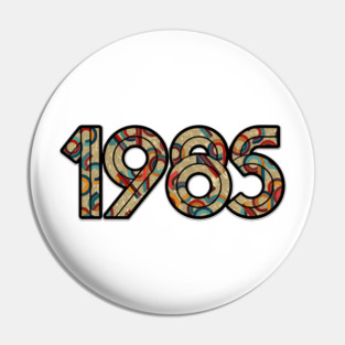 1985 Birth Year, 40th Birthday, 80s Baby Pin