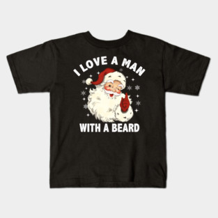 I Love A Man With A Beard Kids T-Shirt
