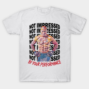 I Am Not Impressed T-Shirt