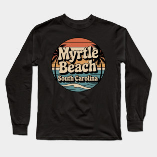 Myrtle beach south Carolina Long Sleeve T-Shirt