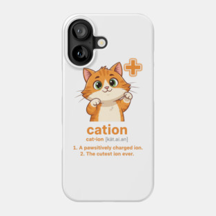 Cation - the cutest ion ever Phone Case