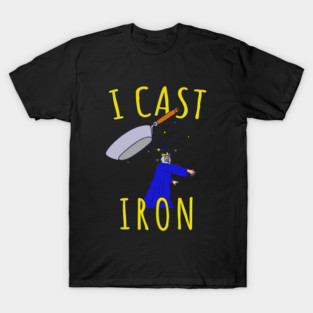 I Cast Iron T-Shirt