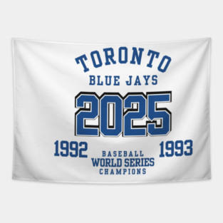 Toronto Blue Jays World Champions back to Back Champions 1992 1993 2025 Tapestry