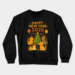 HAPPY NEW YEAR 2026, CAT NEW YEAR, CATMAS NEW YEAR Crewneck Sweatshirt