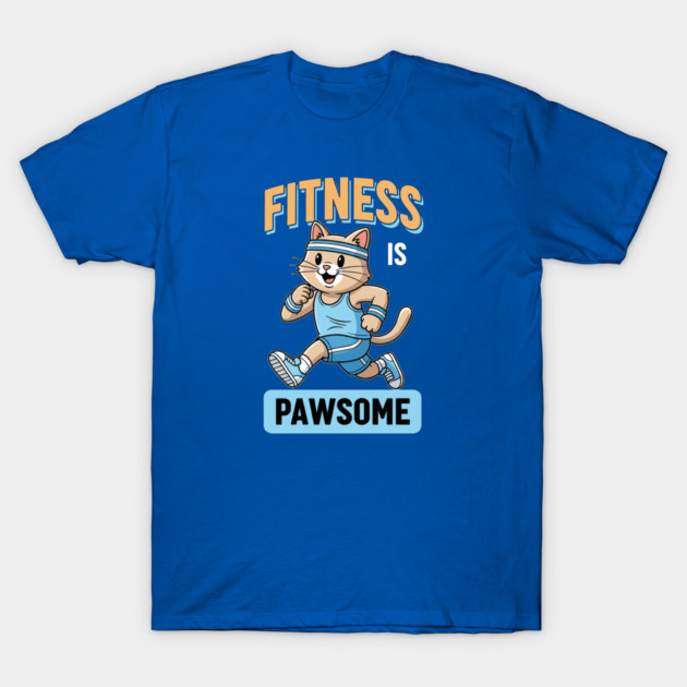 Fitness is Pawsome T-Shirt by enrynz
