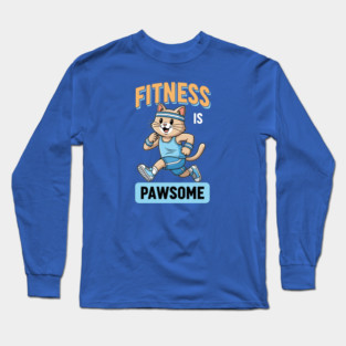 Fitness is Pawsome Long Sleeve T-Shirt