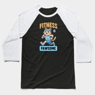 Fitness is Pawsome Baseball T-Shirt