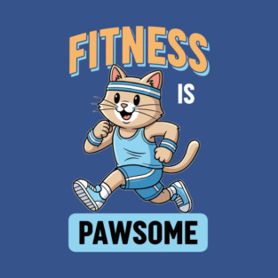 Fitness is Pawsome T-Shirt