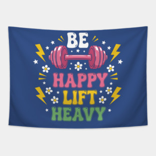 Be Happy, Lift Heavy Tapestry