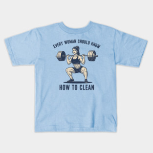 Every Woman Should Know How To Clean Kids T-Shirt