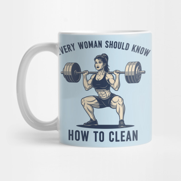 Every Woman Should Know How To Clean by enrynz