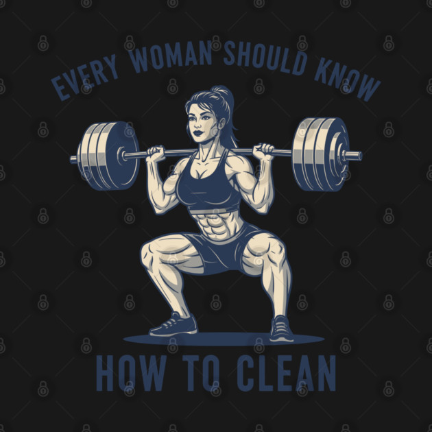 Every Woman Should Know How To Clean by enrynz