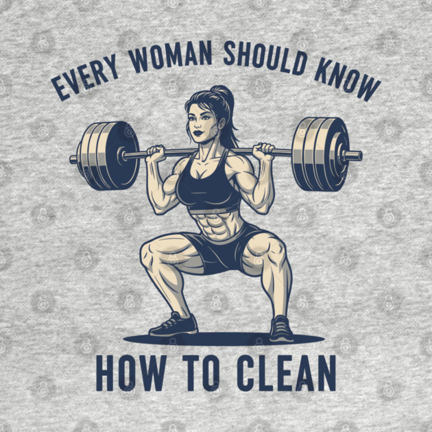 Every Woman Should Know How To Clean by enrynz